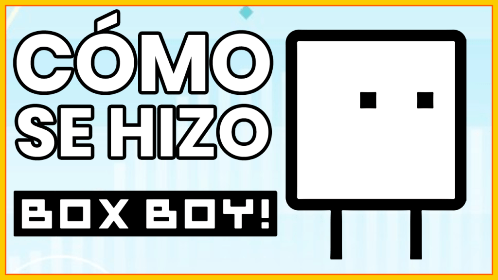 La historia y desarrollo de&nbsp;BOXBOY!