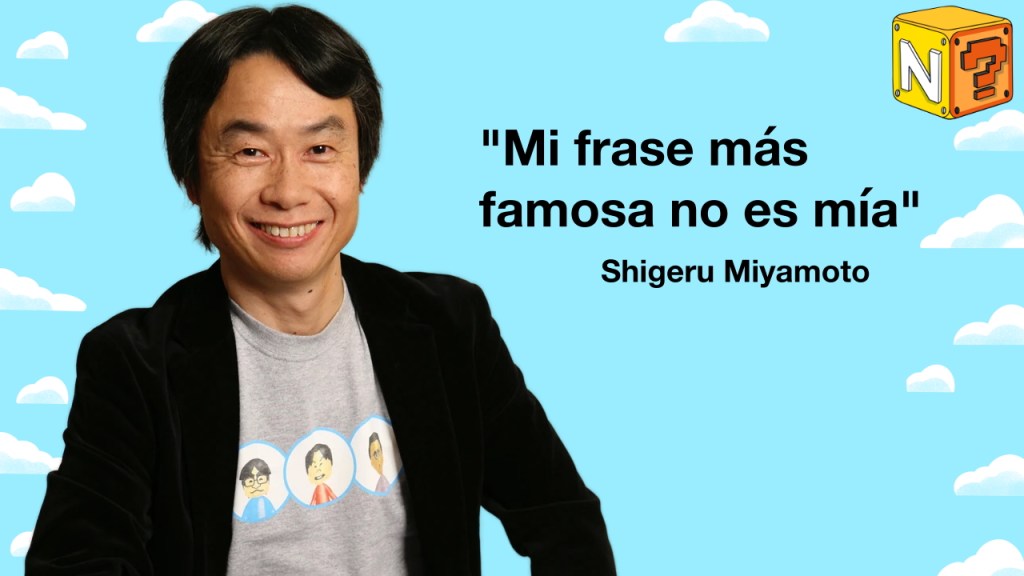 La frase más célebre de Shigeru Miyamoto no es de Shigeru&nbsp;Miyamoto